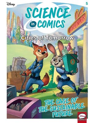 cover image of Science In Comics Volume 5 - Cities Of Tomorrow (Zootopia)